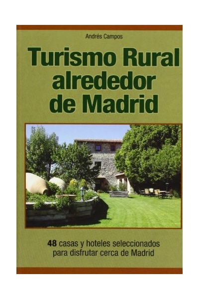 Turismo alrededor de Madrid: 48 casas y hoteles seleccionados para disfrutar cerca de Madrid
